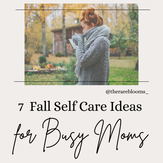 7 Easy Self-Care Ideas for Busy Moms
