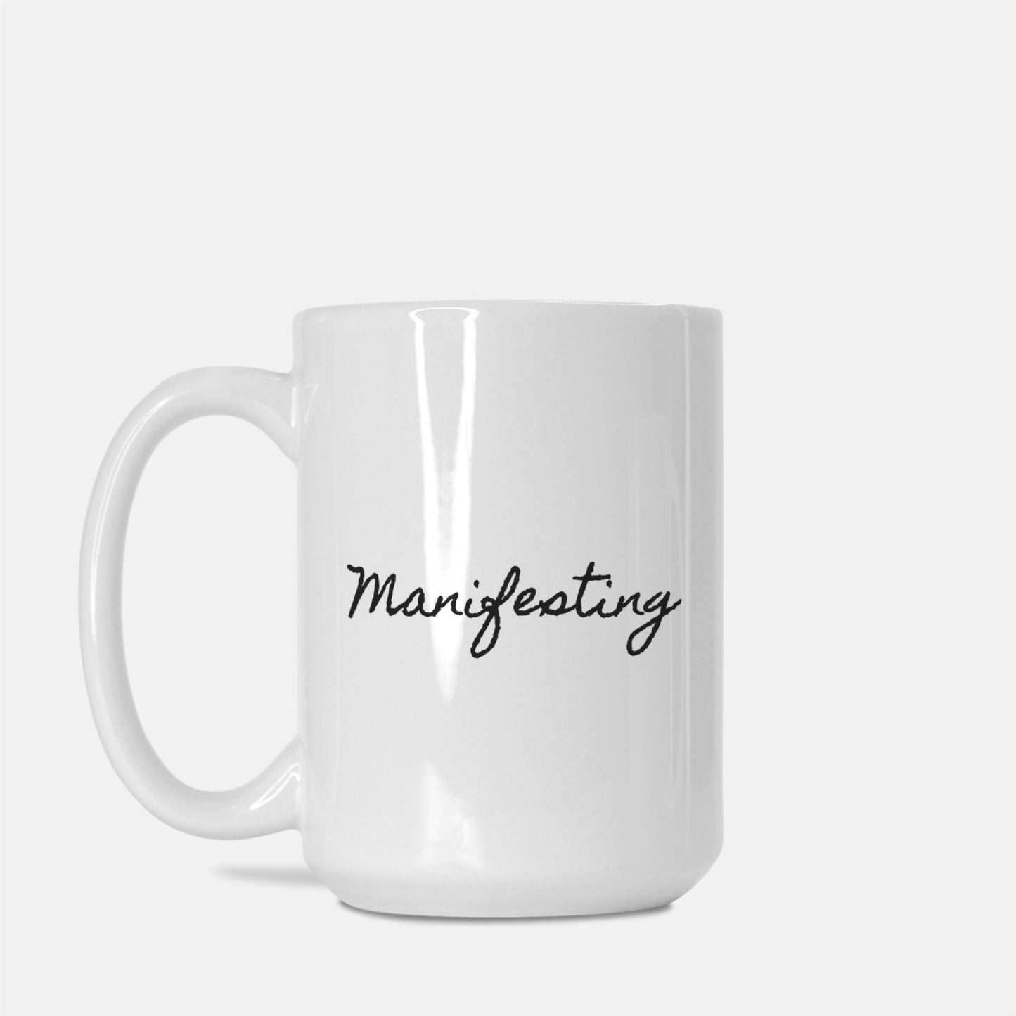 Manifesting Mug Deluxe 15oz.